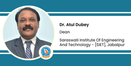 Interview Dr Atul Dubey Dean at Saraswati Institute of Engineering and Technology Jabalpur